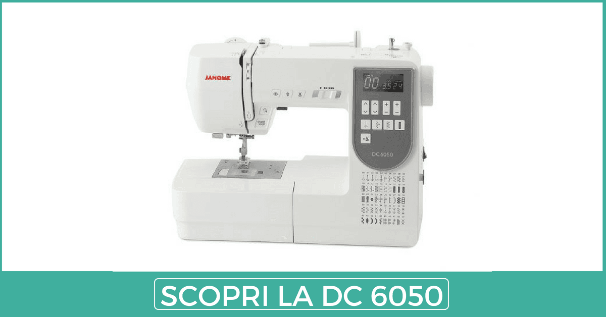 Janome DC 6050 per principiante